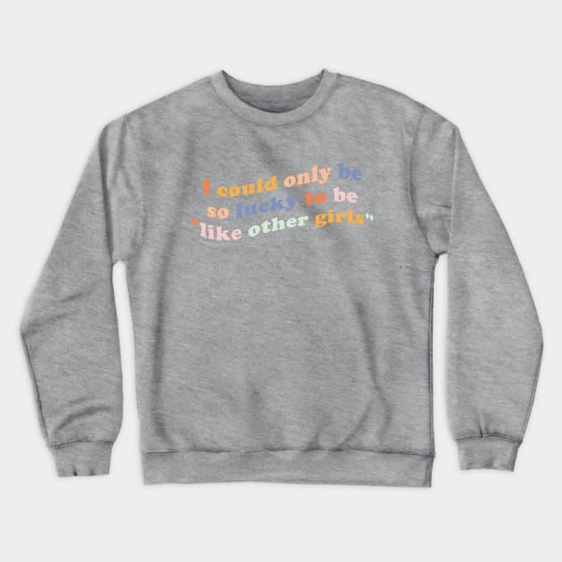 Like Other Girls - The Peach Fuzz Crewneck Sweatshirt by ThePeachFuzz